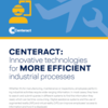 Centeract: innovative technologies for more efficient industrial processes