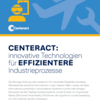 Centeract: innovative Technologien für effizientere Industrieprozesse